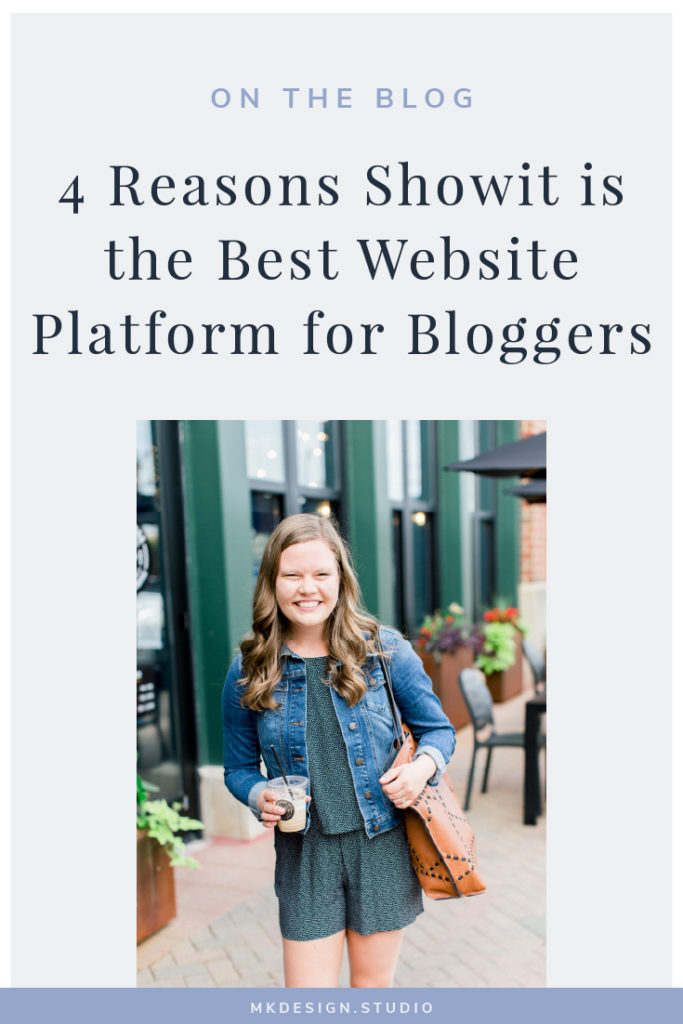 4 Reasons Showit is the Best Website Platform for Bloggers | MK Design Studio